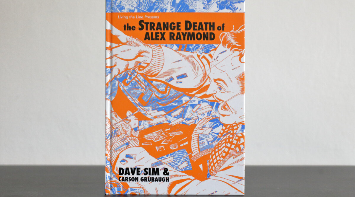 Dave Sim & Carson Grubaugh - The Strange Death of Alex Raymond